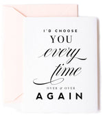 I'd Choose You Love/Anniversary Card