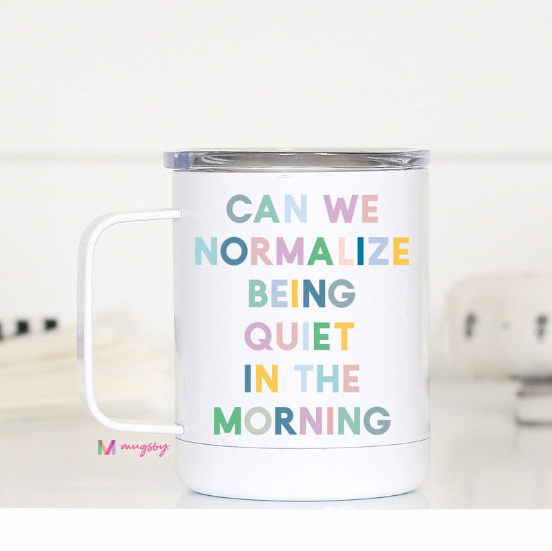 Can We Normalize Being Quiet Travel Mug