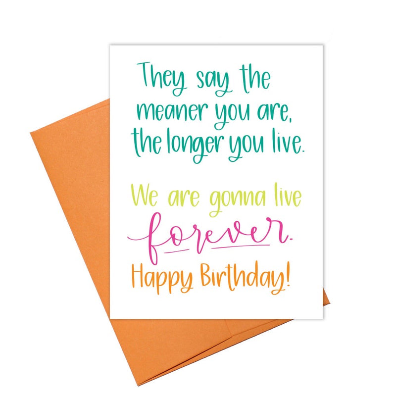 Longer You Live Birthday Card