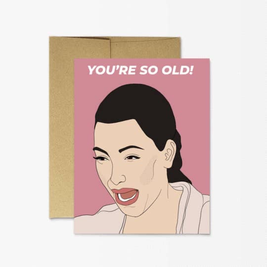 You’re So Old Card