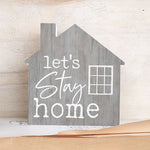 Let’s Stay Home - House Shaped Wood Sign