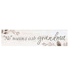 No Means Ask Grandma - Small Wood Sign