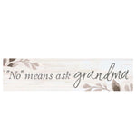 No Means Ask Grandma - Small Wood Sign