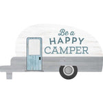 Be a Happy Camper - Camper Shaped Wood Sign