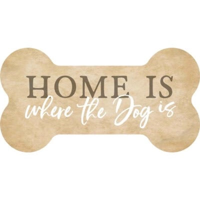 Home Is Where The Dog Is - Dog Bone Shaped Wood Sign