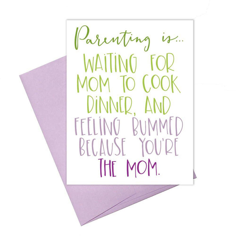 Parenting Is - You're the Mom Card