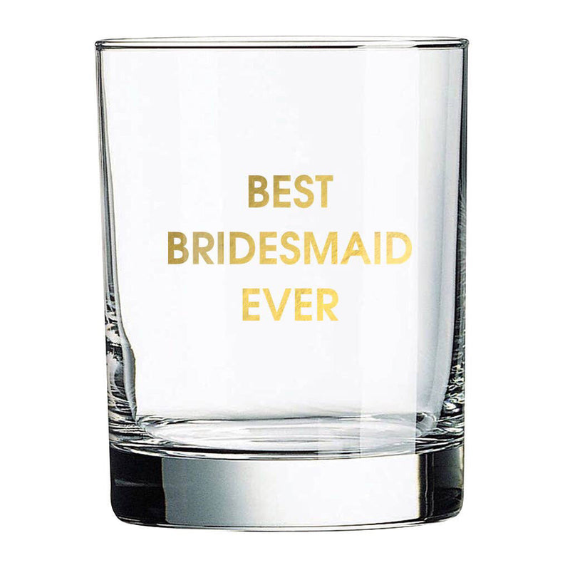 Best Bridesmaid Ever Rocks Glass