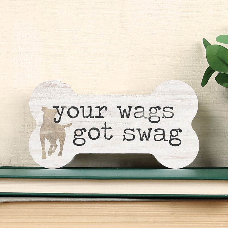 Your Wags Got Swag - Dog Bone Shaped Wood Sign