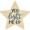 You Light Me Up - Star Shaped Wood Sign