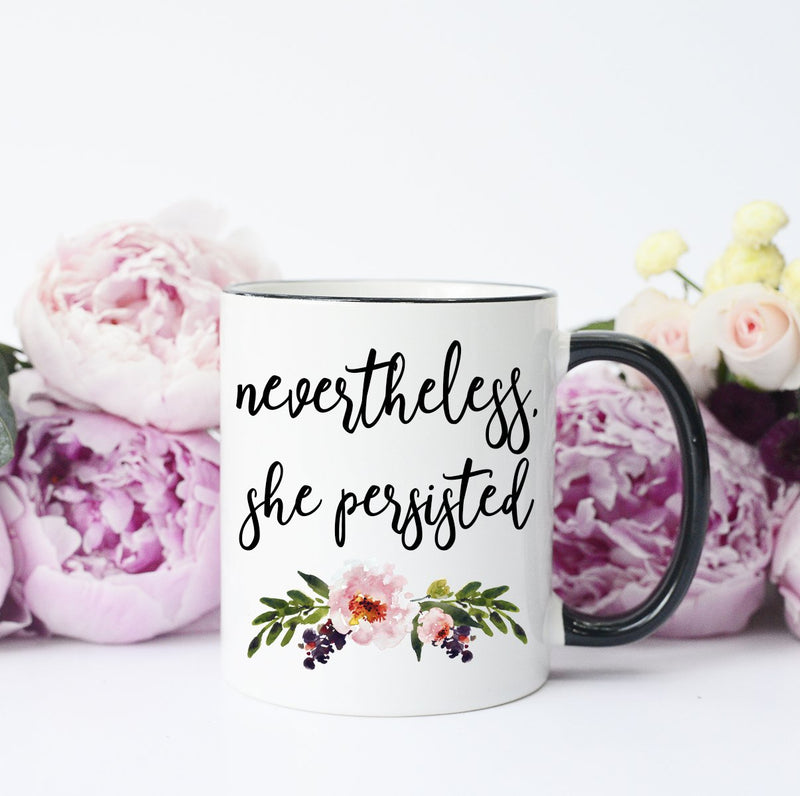 Nevertheless, She Persisted Ceramic Mug